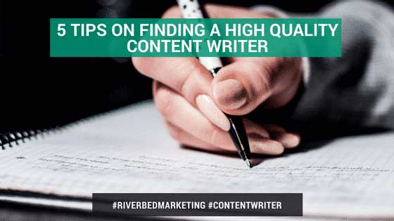 5 Tips on Finding a High Quality Content Writer