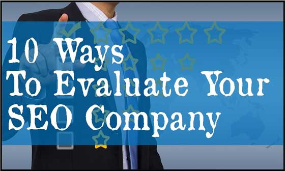 10 Ways To Evaluate Your SEO Company