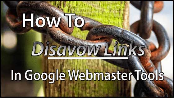 How To Disavow Links In Google Webmaster Tools
