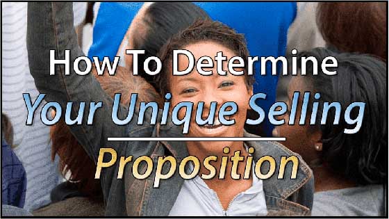 How To Determine Your Unique Selling Proposition