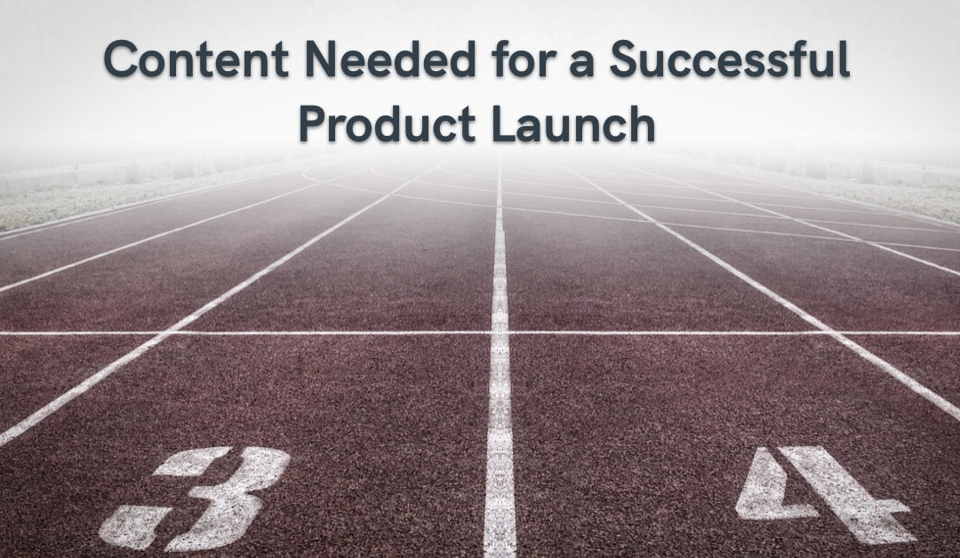 Content Needed for A Successful Product Launch